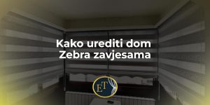 Kako urediti dom Zebra zavjesama