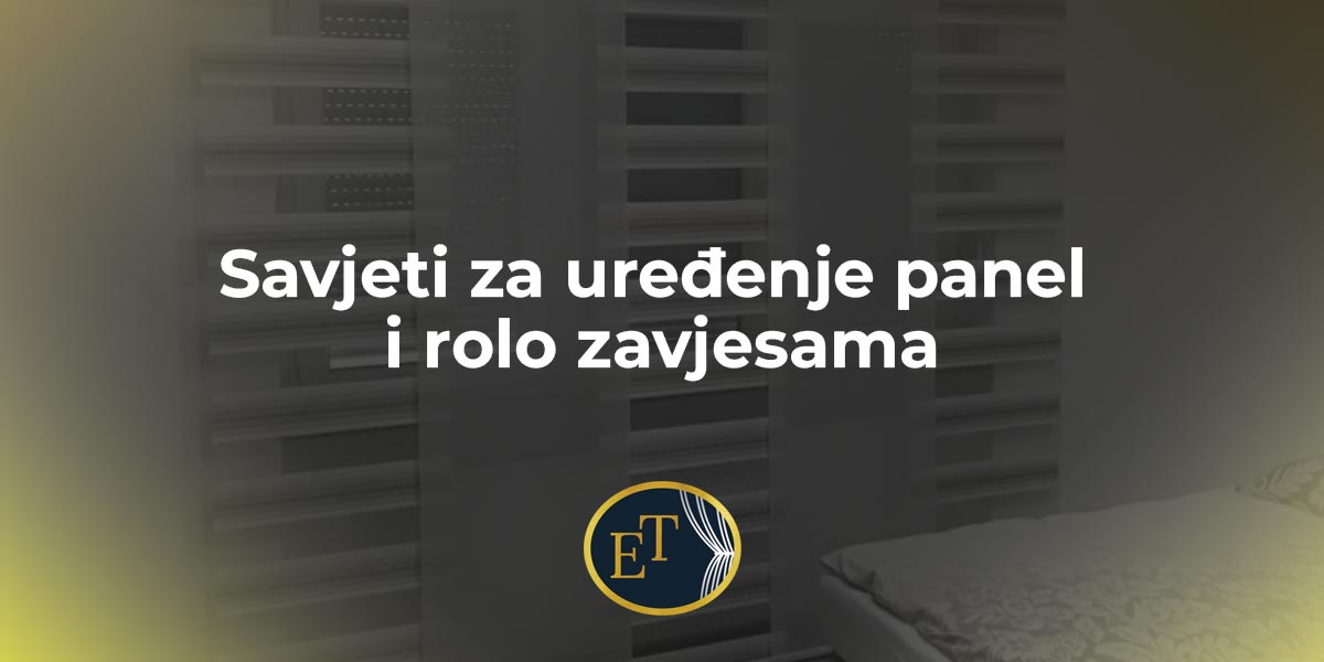 Savjeti za uređenje panel i rolo zavjesama: Kako unijeti stil i funkcionalnost u svaki prostor