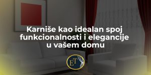 Pročitajte više o članku Karniše kao idealan spoj funkcionalnosti i elegancije u vašem domu