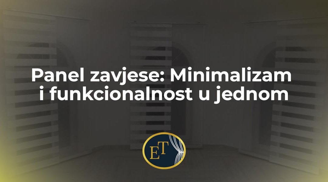 Panel zavjese: Minimalizam i funkcionalnost u jednom