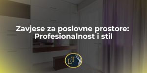 Read more about the article Zavjese za poslovne prostore: Profesionalnost i stil