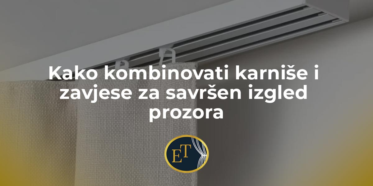 You are currently viewing Kako kombinovati karniše i zavjese za savršen izgled prozora
