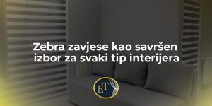 Read more about the article Zebra zavjese kao savršen izbor za svaki tip interijera