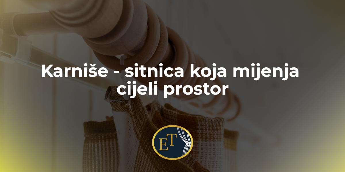 You are currently viewing Karniše – sitnica koja mijenja cijeli prostor