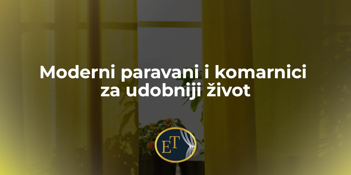 You are currently viewing Moderni paravani i komarnici za udobniji život