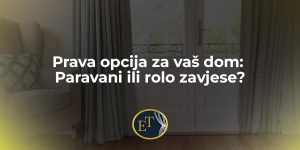 Read more about the article Prava opcija za vaš dom: Paravani ili rolo zavjese?