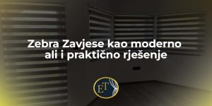 Read more about the article Zebra Zavjese kao moderno ali i praktično rješenje