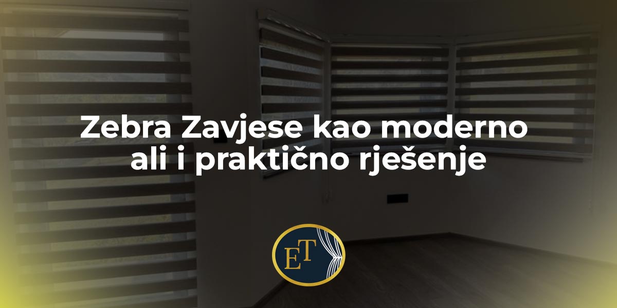 You are currently viewing Zebra Zavjese kao moderno ali i praktično rješenje