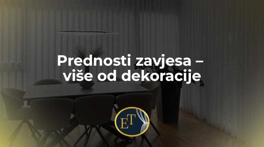 Prednosti zavjesa – više od dekoracije: ključni element modernog i ugodnog enterijera