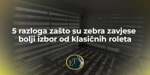 Read more about the article 5 razloga zašto su zebra zavjese bolji izbor od klasičnih roleta
