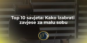 Read more about the article Top 10 savjeta: Kako izabrati zavjese za malu sobu