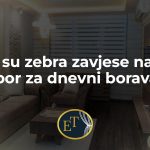 Zašto su zebra zavjese najbolji izbor za dnevni boravak